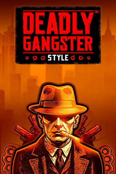 Deadly Gangster Style